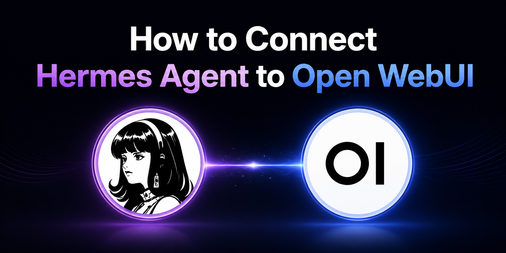 How to Connect Hermes Agent to Open WebUI